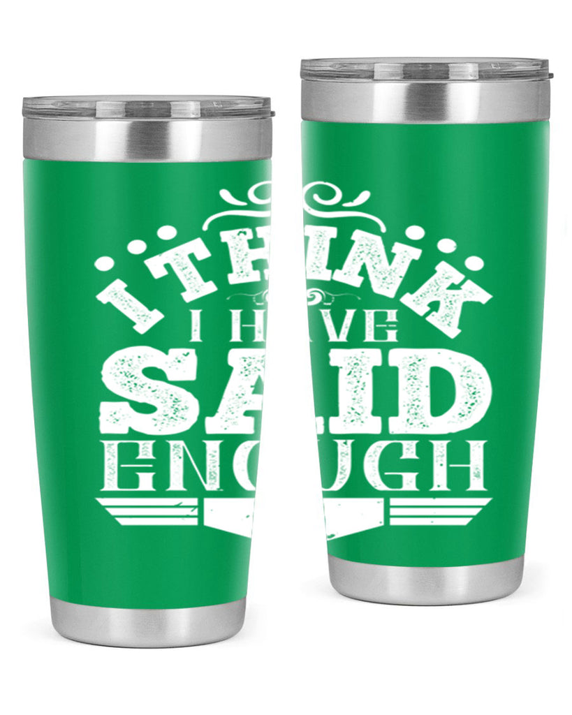 I think I have said enough Style 32#- architect- tumbler