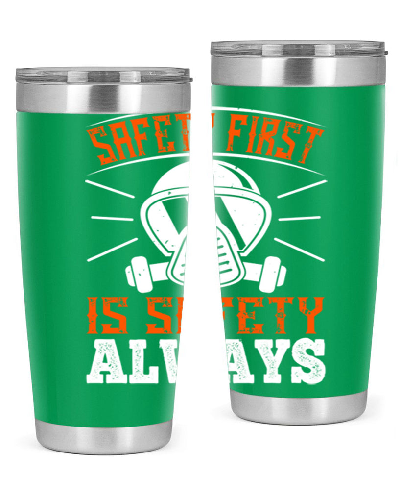 Safety First” is “Safety Always Style 36#- fire fighter- tumbler