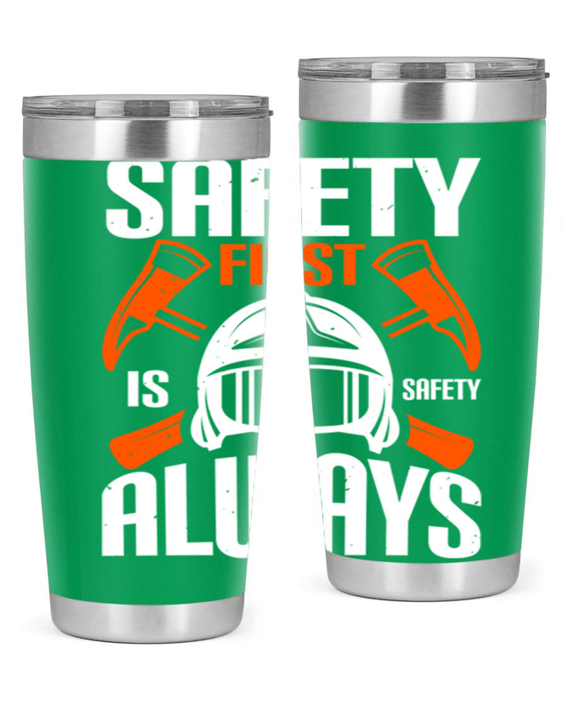 Safety First” is “Safety Always Style 38#- fire fighter- tumbler
