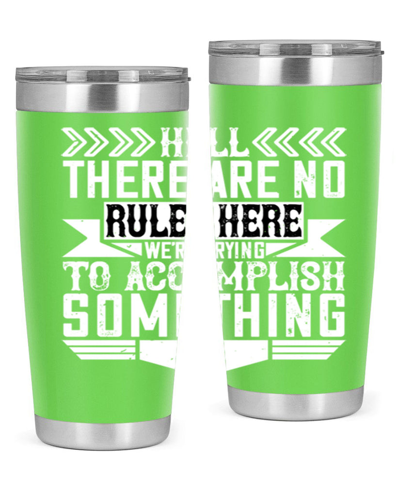 Hell there are no rules here Were trying to accomplish something Style 38#- architect- tumbler