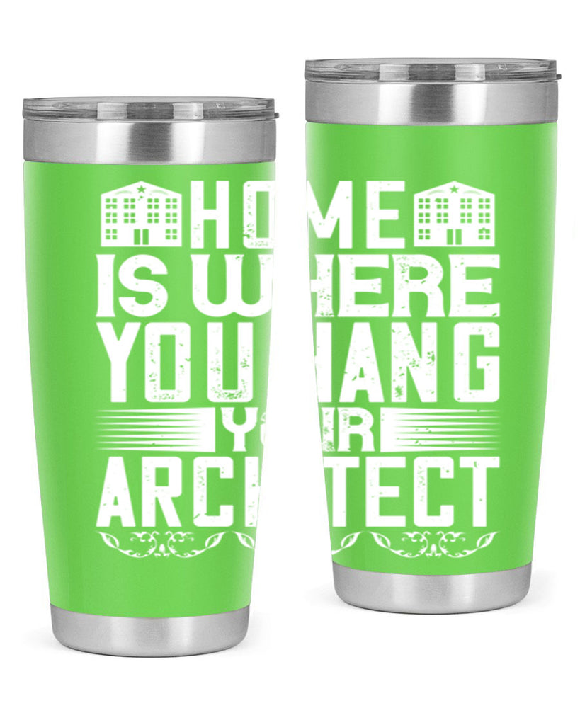 Home is where you hang your architect Style 37#- architect- tumbler