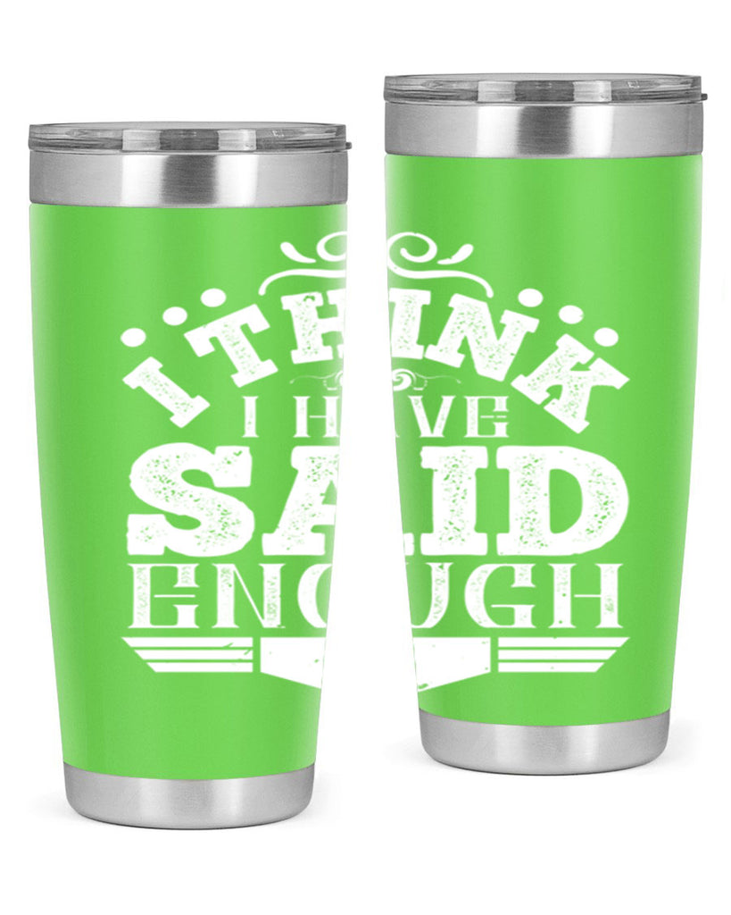 I think I have said enough Style 32#- architect- tumbler