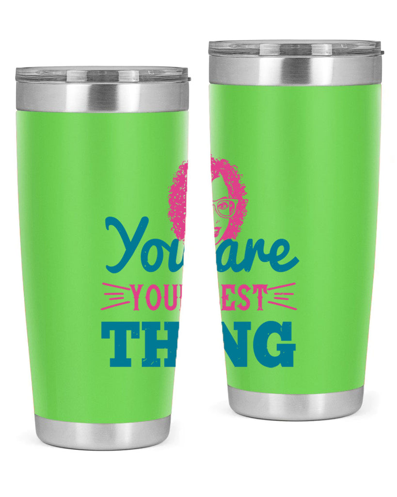 You are your best thing Style 49#- afro- Tumbler
