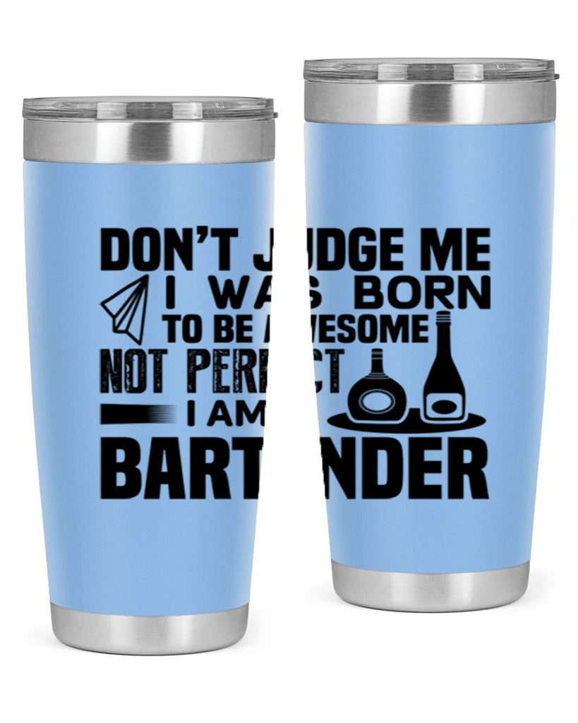 DON’T JUDGE ME Style 4#- bartender- tumbler