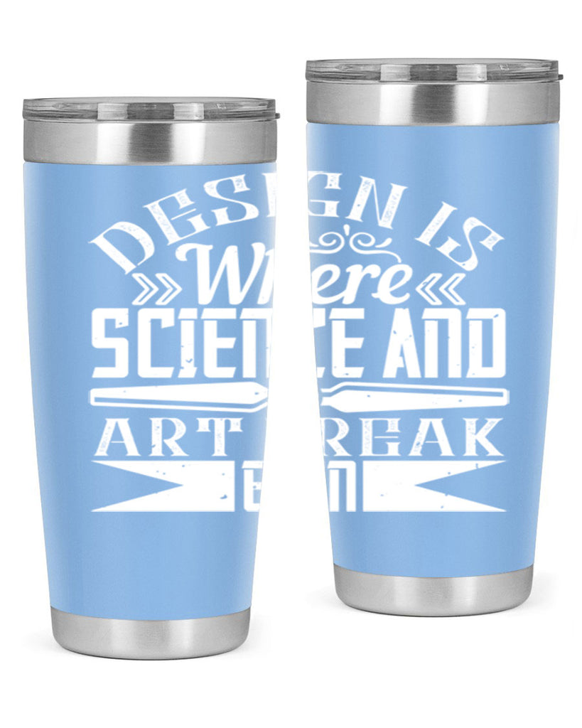 Design is where science and art break even Style 45#- architect- tumbler