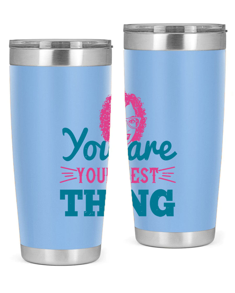 You are your best thing Style 49#- afro- Tumbler