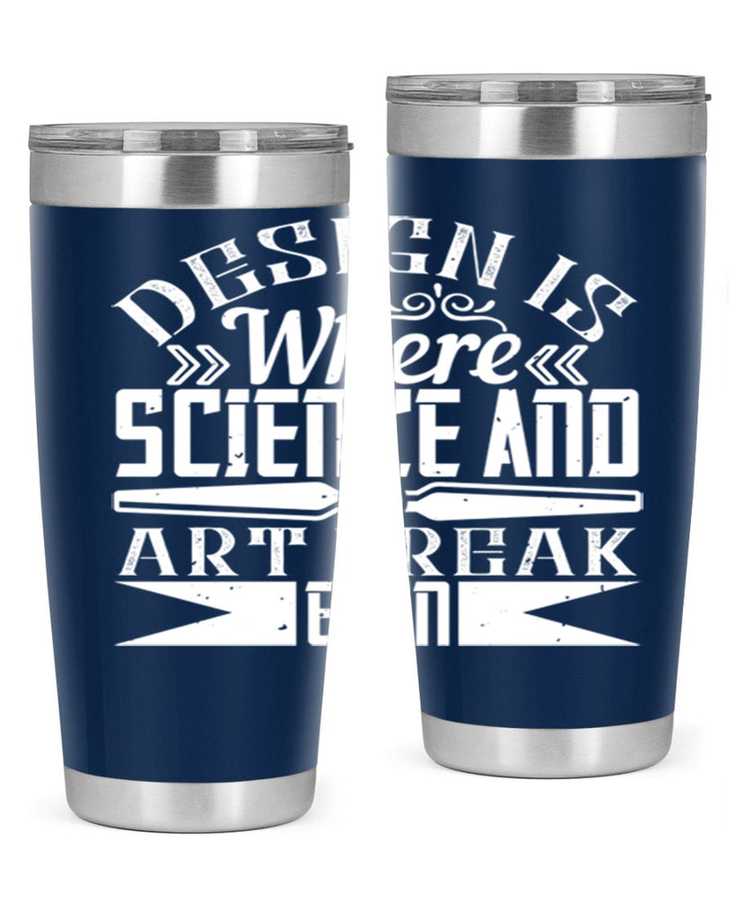 Design is where science and art break even Style 45#- architect- tumbler