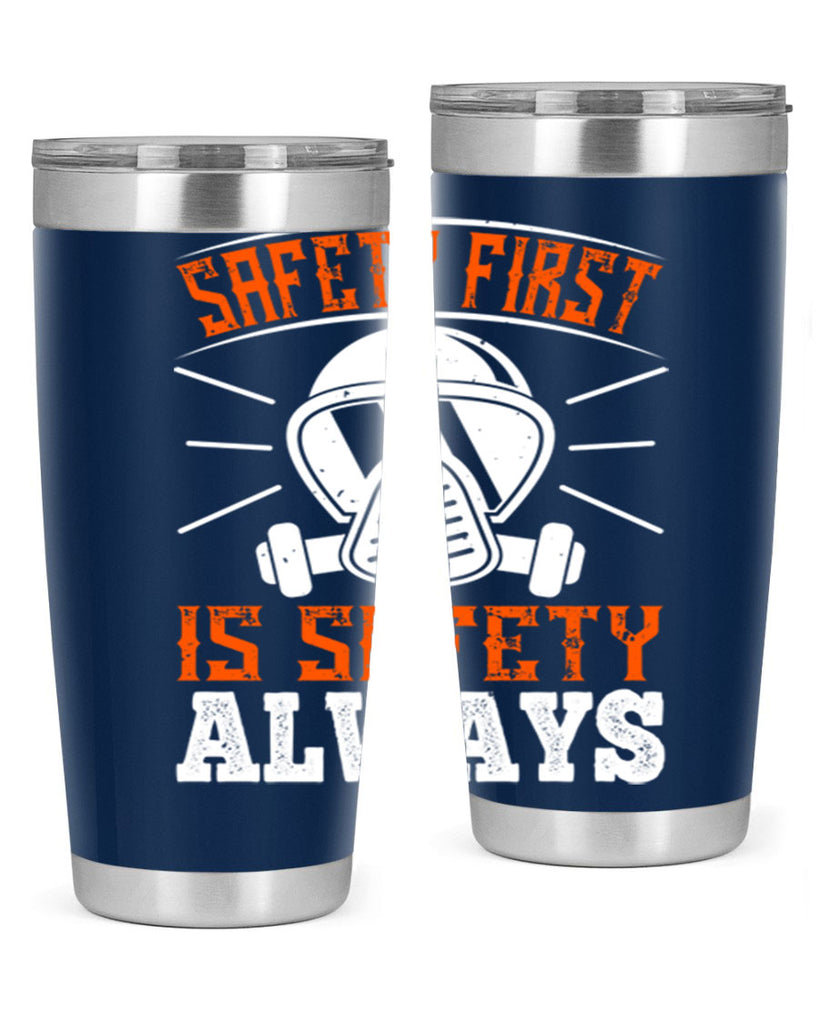 Safety First” is “Safety Always Style 36#- fire fighter- tumbler