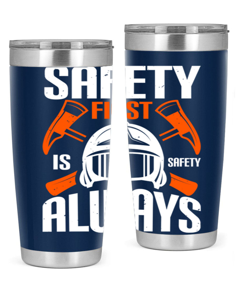 Safety First” is “Safety Always Style 38#- fire fighter- tumbler