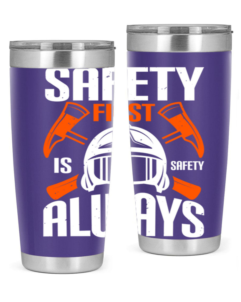 Safety First” is “Safety Always Style 38#- fire fighter- tumbler