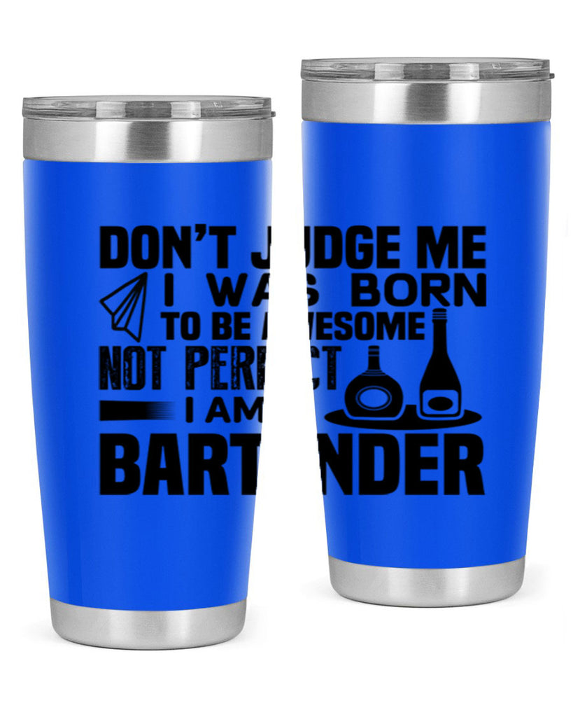 DON’T JUDGE ME Style 4#- bartender- tumbler