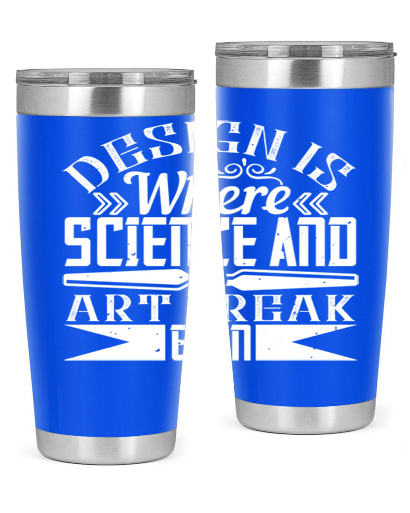 Design is where science and art break even Style 45#- architect- tumbler