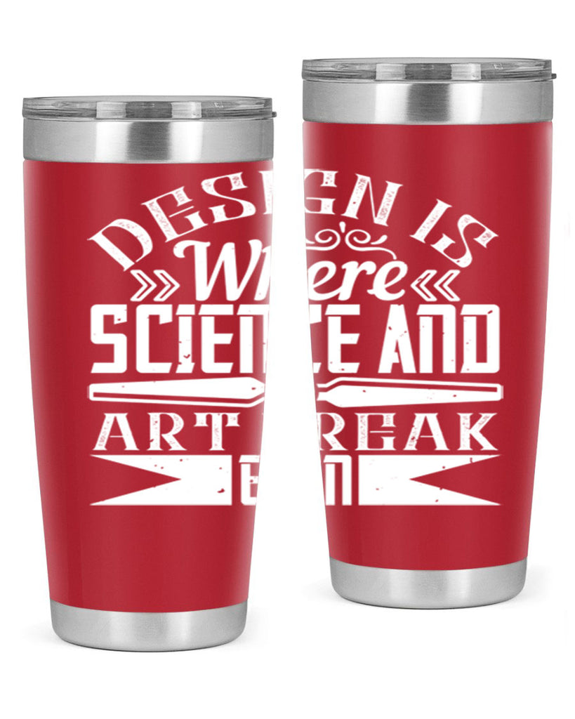 Design is where science and art break even Style 45#- architect- tumbler