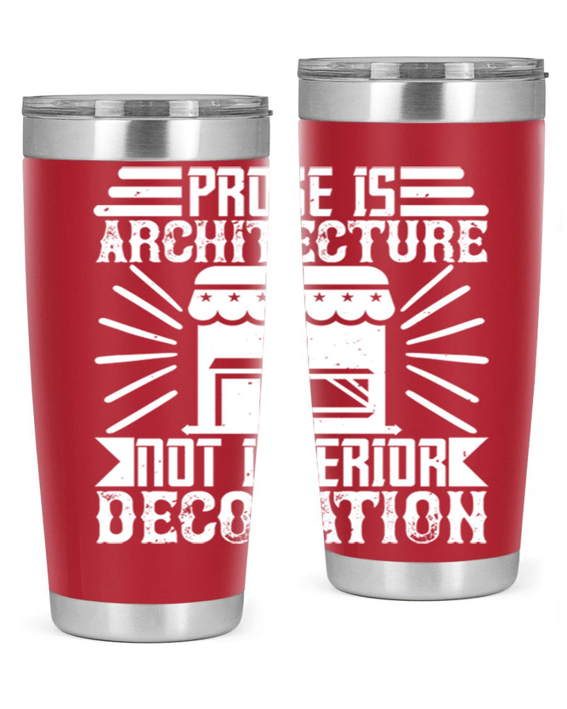 Prose is architecture not interior decoration Style 19#- architect- tumbler