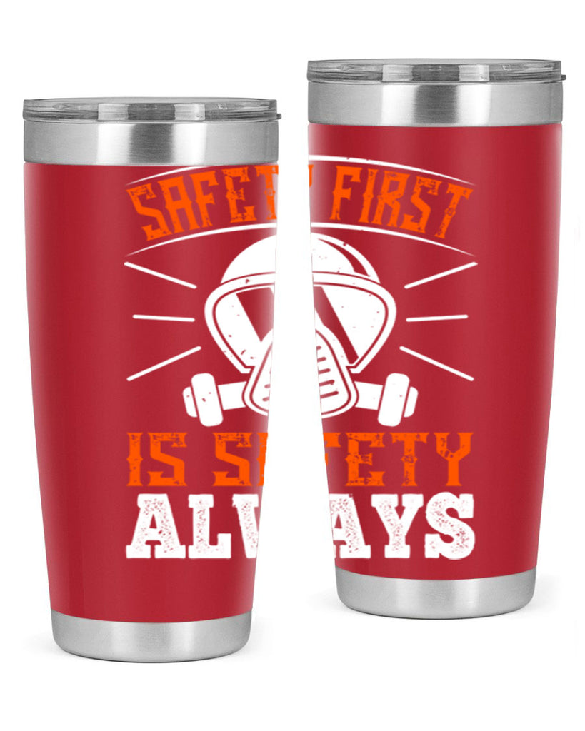 Safety First” is “Safety Always Style 36#- fire fighter- tumbler