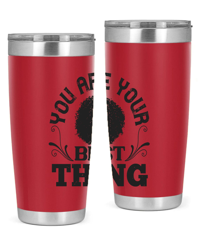 You are your best thing Style 9#- afro- Tumbler