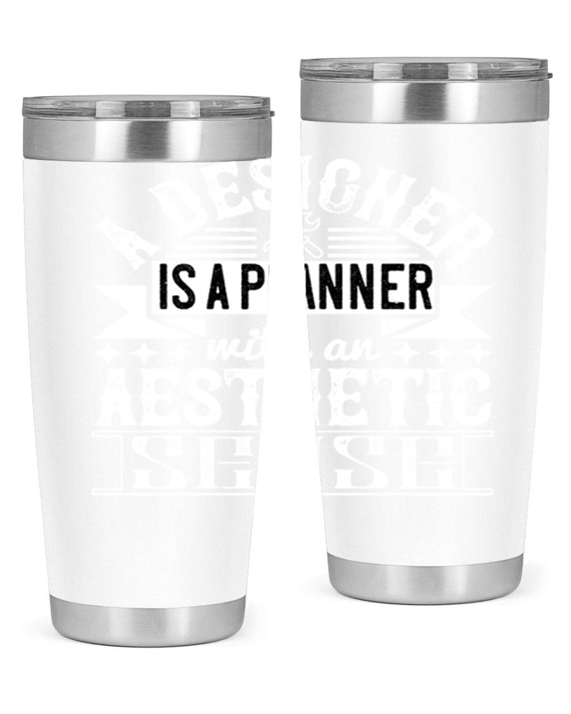 A designer is a planner with an aesthetic sense Style 28#- architect- tumbler