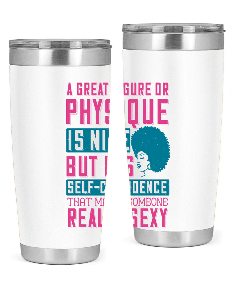 A great figure or physique is nice but its selfconfidence that makes someone really sexy Style 40#- afro- Tumbler