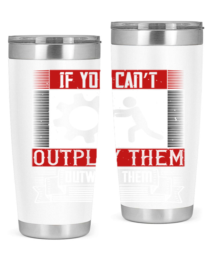 If you can’t outplay them outwork them Style 31#- coaching- tumbler