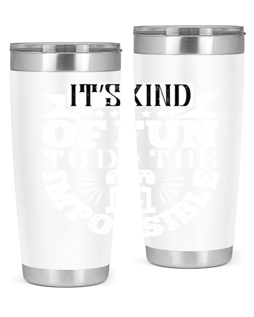 It’s kind of fun to do the impossible Style 30#- architect- tumbler