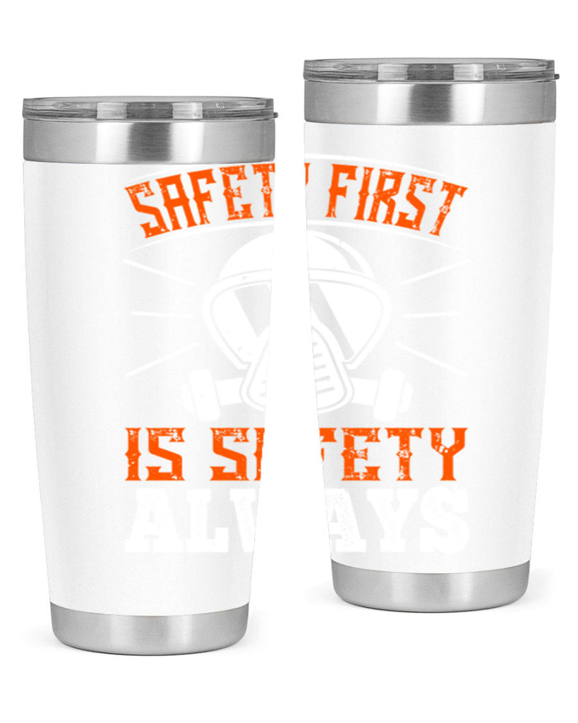 Safety First” is “Safety Always Style 36#- fire fighter- tumbler