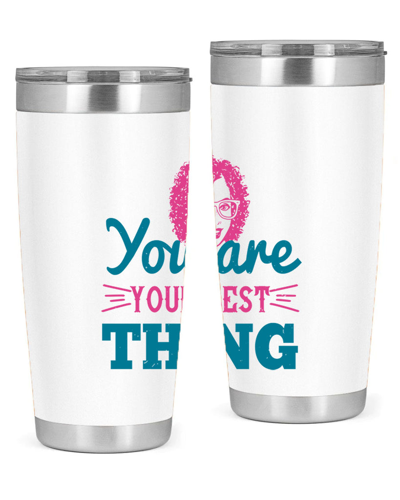 You are your best thing Style 49#- afro- Tumbler