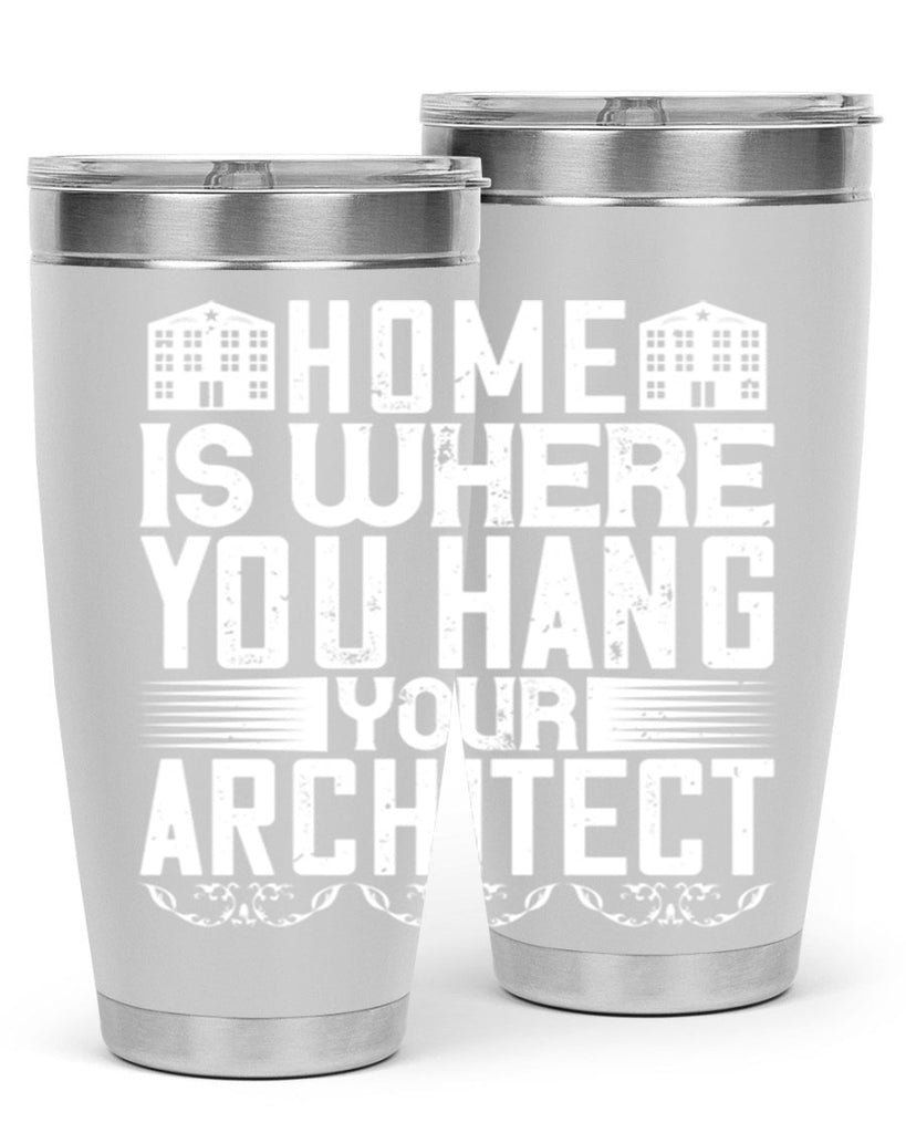 Home is where you hang your architect Style 37#- architect- tumbler