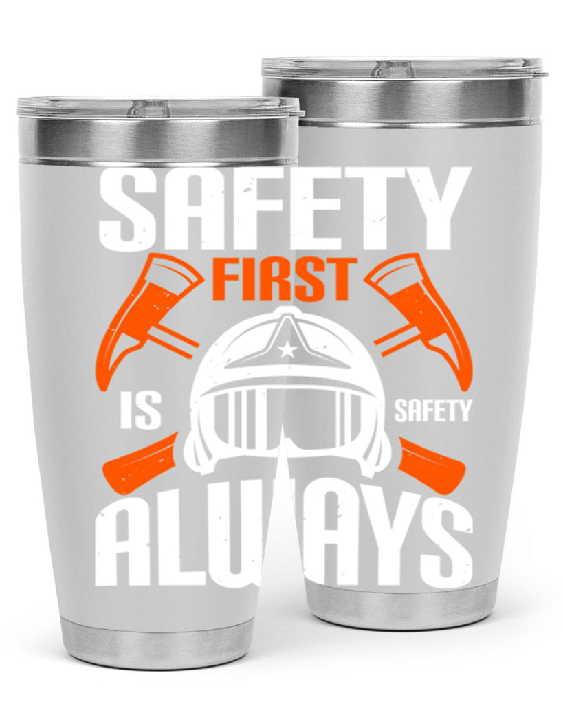 Safety First” is “Safety Always Style 38#- fire fighter- tumbler