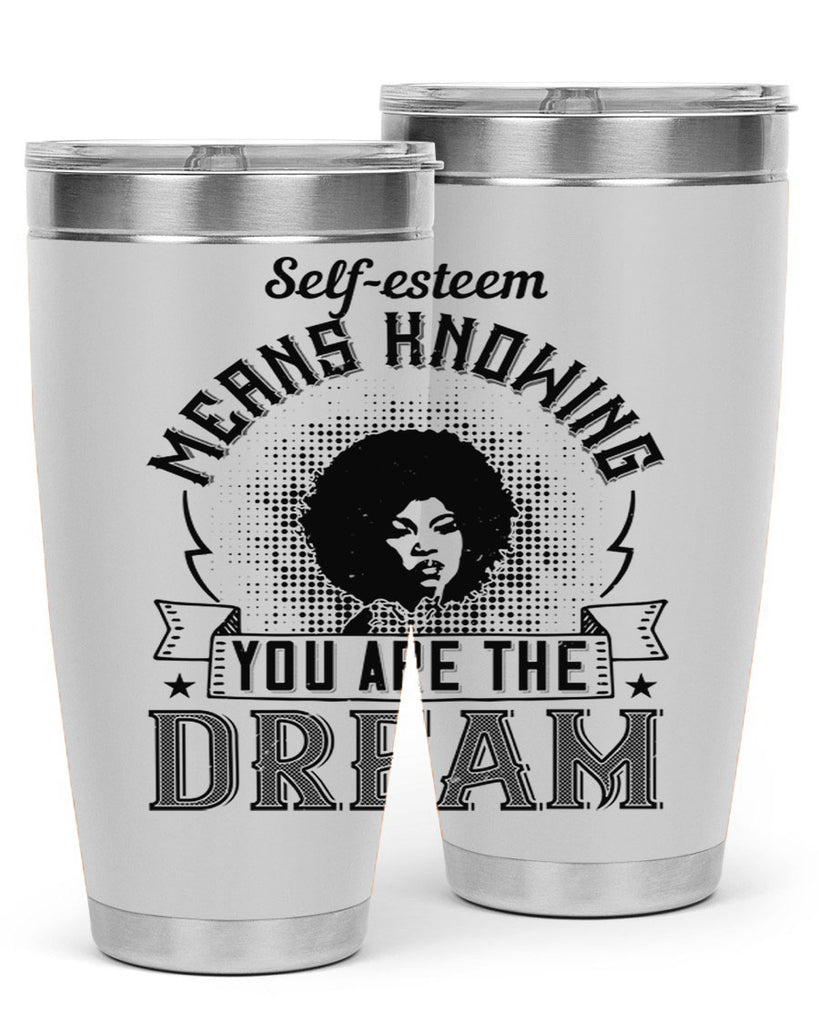Selfesteem means knowing you are the dream Style 18#- afro- Tumbler