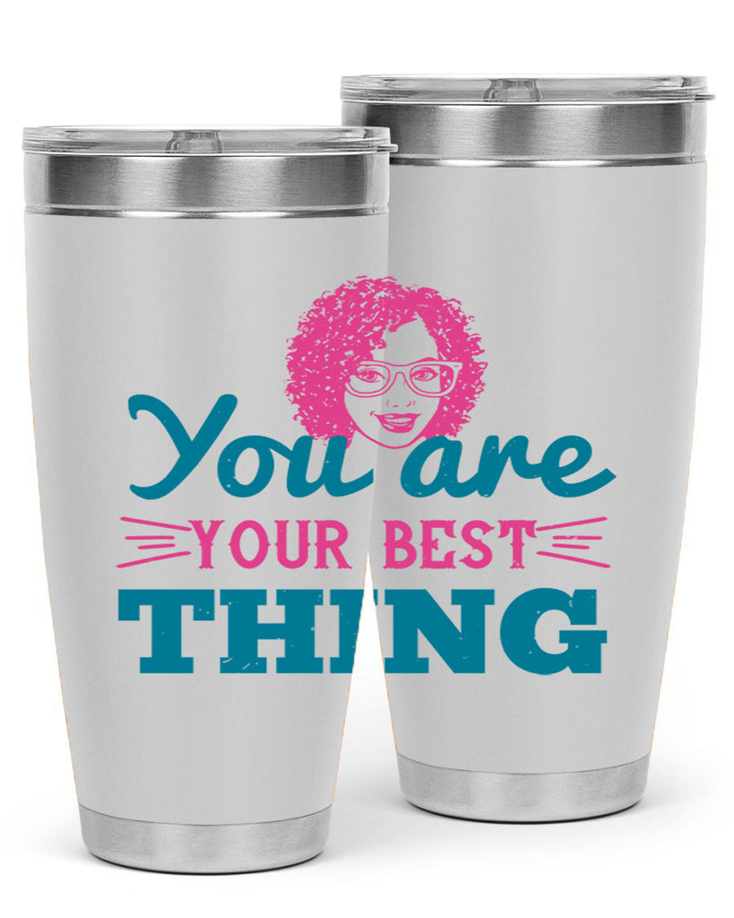 You are your best thing Style 49#- afro- Tumbler