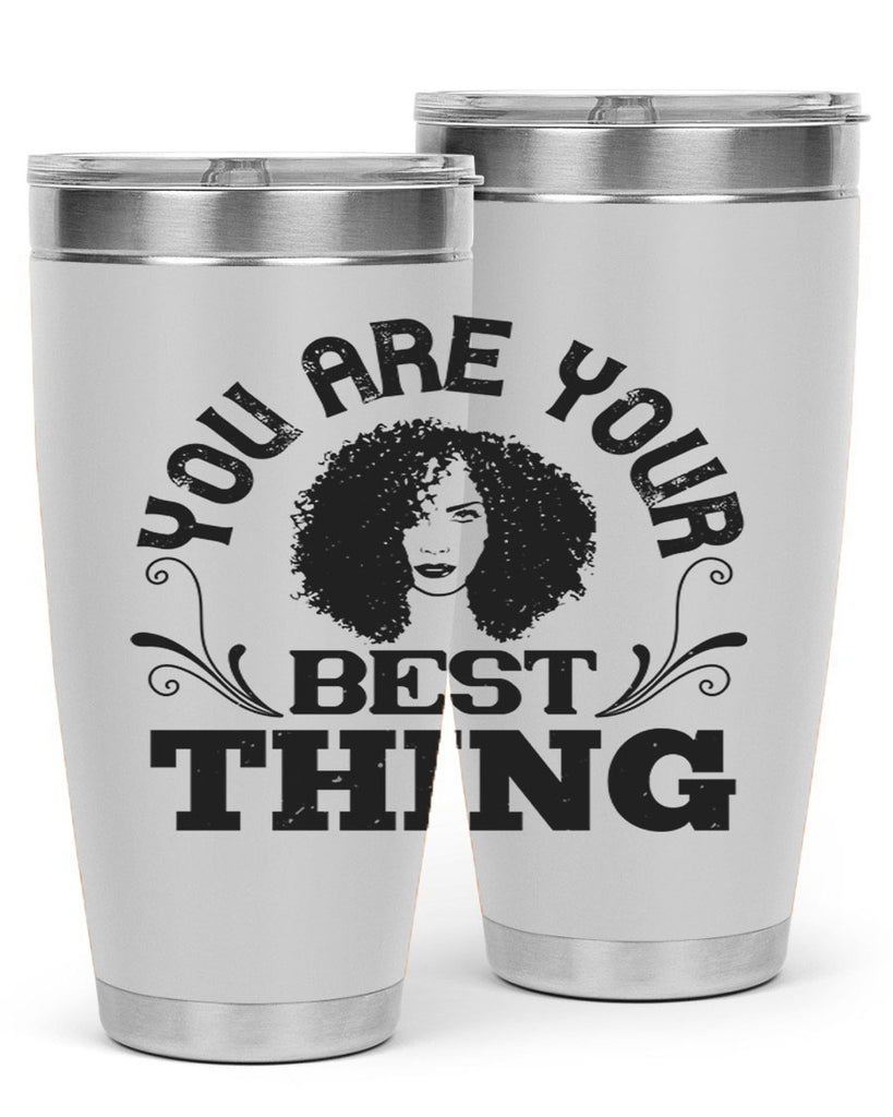 You are your best thing Style 9#- afro- Tumbler