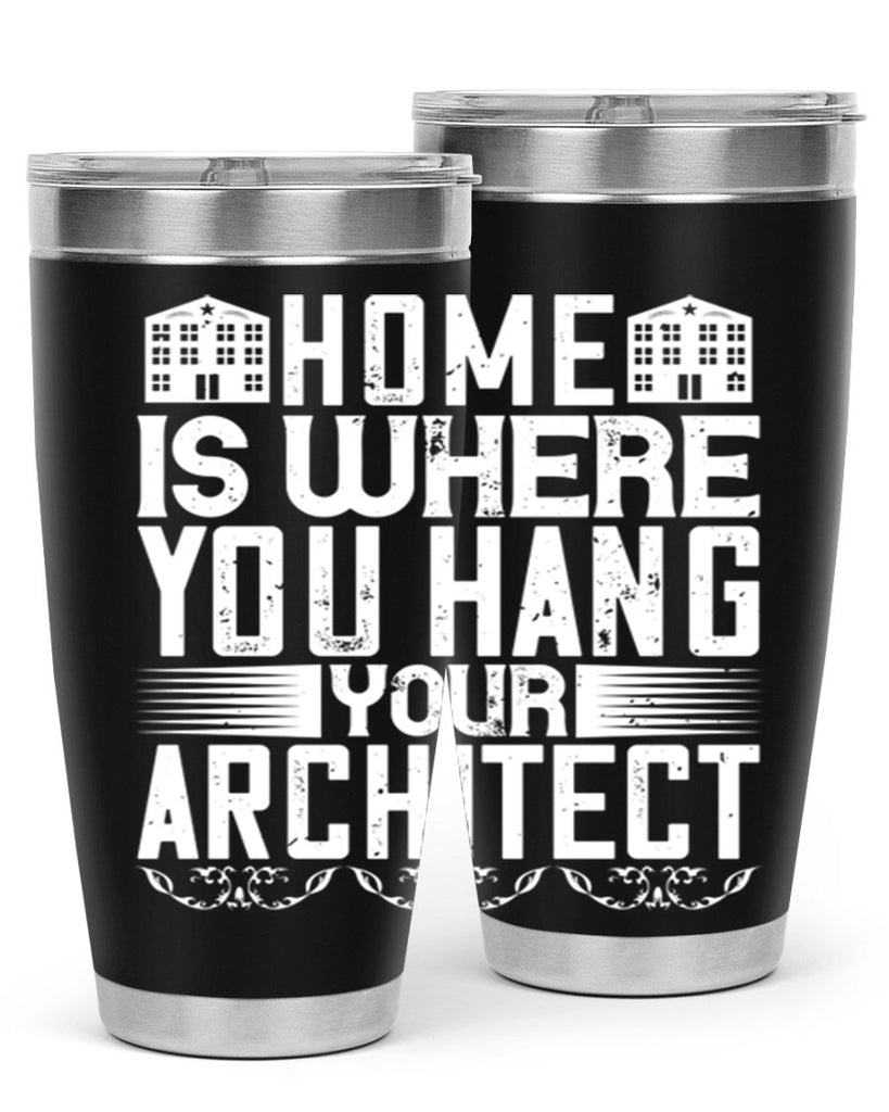Home is where you hang your architect Style 37#- architect- tumbler