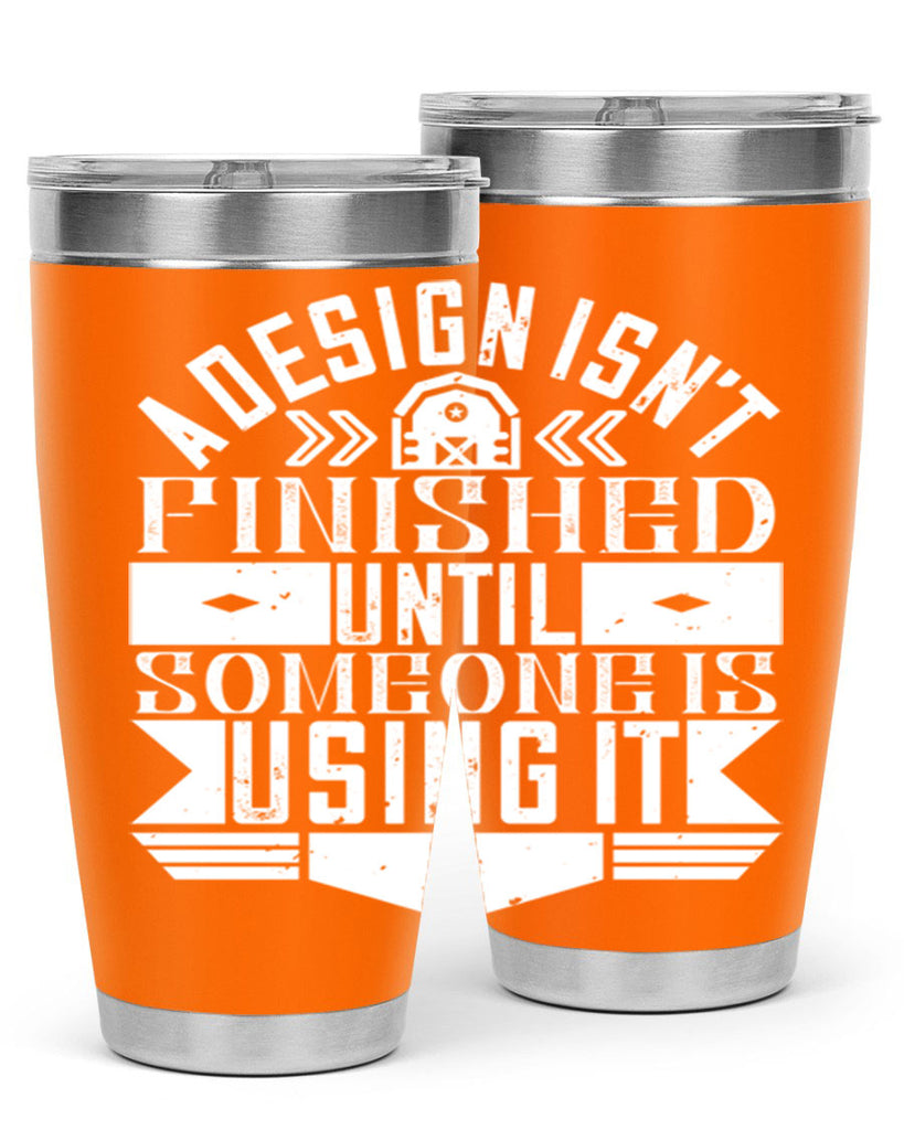 A design isnt finished until someone is using it Style 39#- architect- tumbler