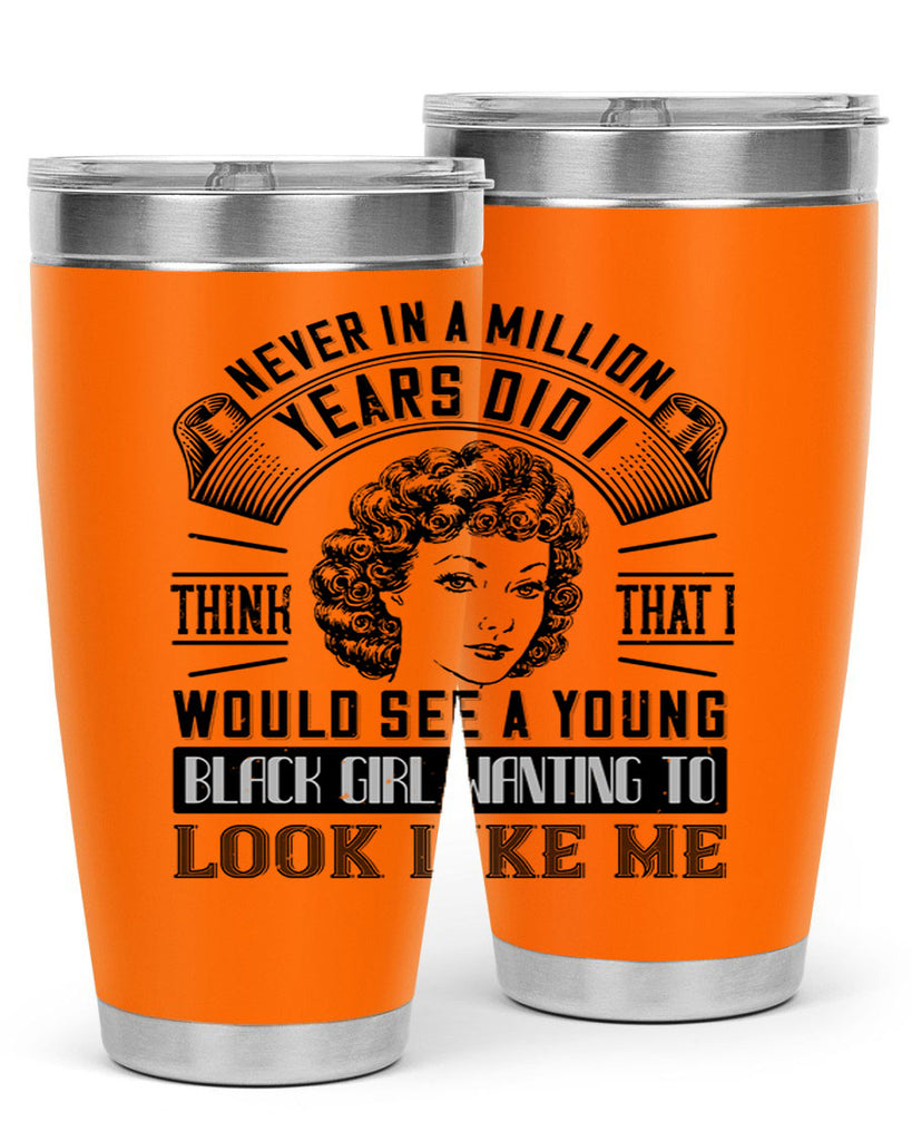 Never in a million years did I think that I would see a young black girl Style 19#- afro- Tumbler