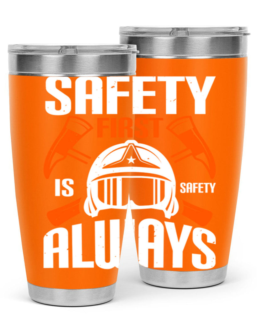 Safety First” is “Safety Always Style 38#- fire fighter- tumbler
