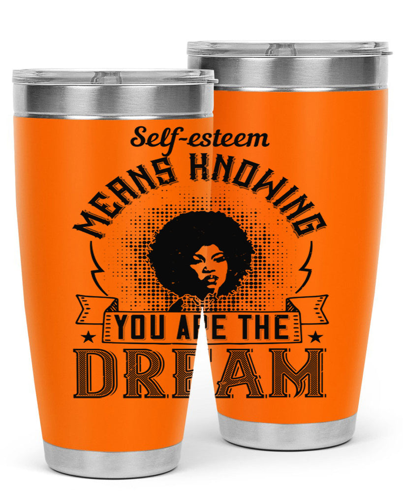 Selfesteem means knowing you are the dream Style 18#- afro- Tumbler