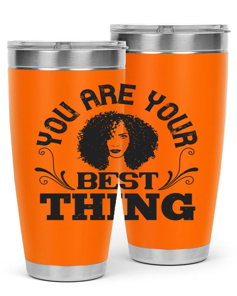 You are your best thing Style 9#- afro- Tumbler