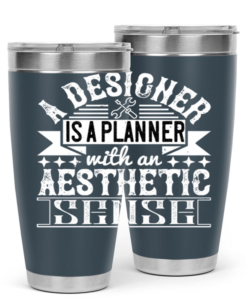 A designer is a planner with an aesthetic sense Style 28#- architect- tumbler