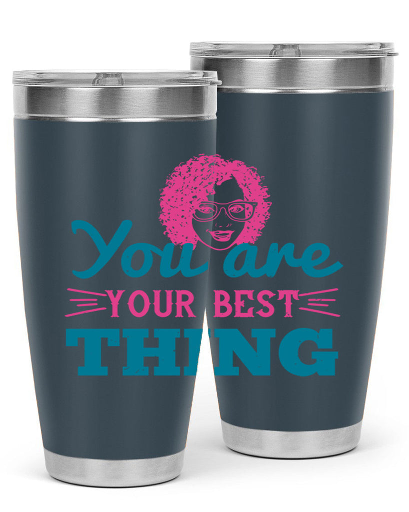 You are your best thing Style 49#- afro- Tumbler