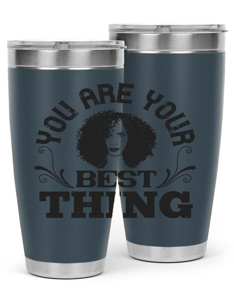 You are your best thing Style 9#- afro- Tumbler