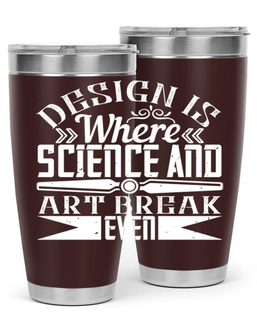Design is where science and art break even Style 45#- architect- tumbler