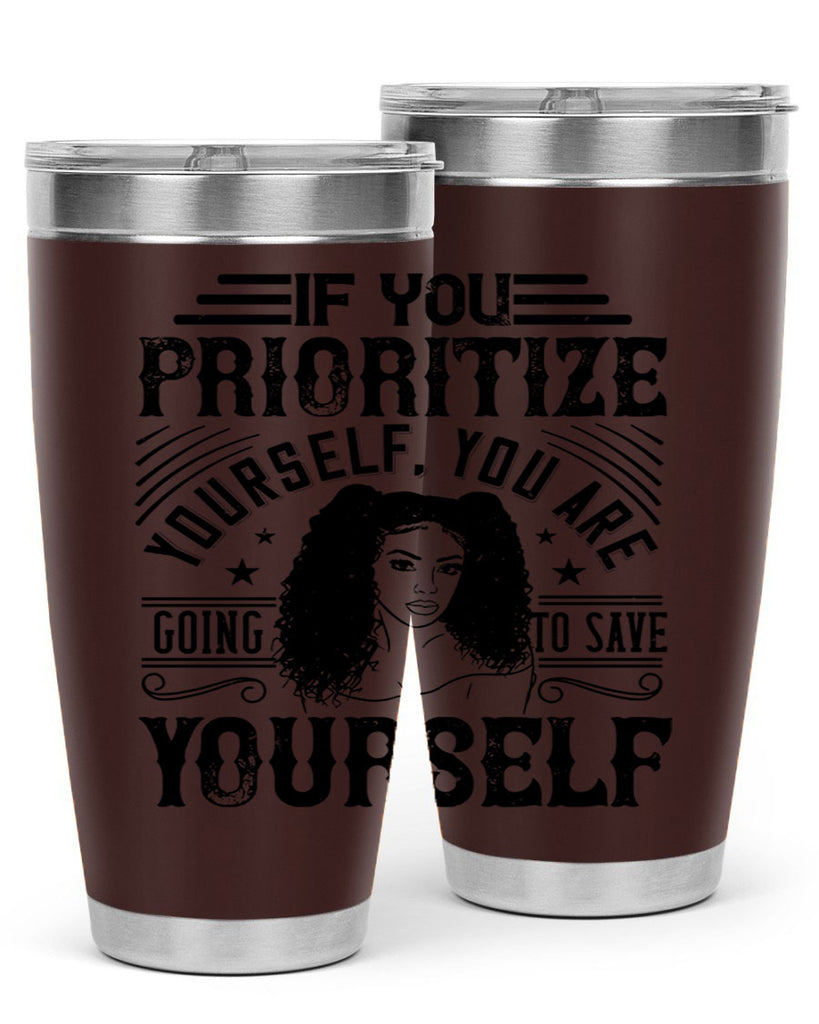 If you prioritize yourself you are going to save yourself Style 3#- afro- Tumbler