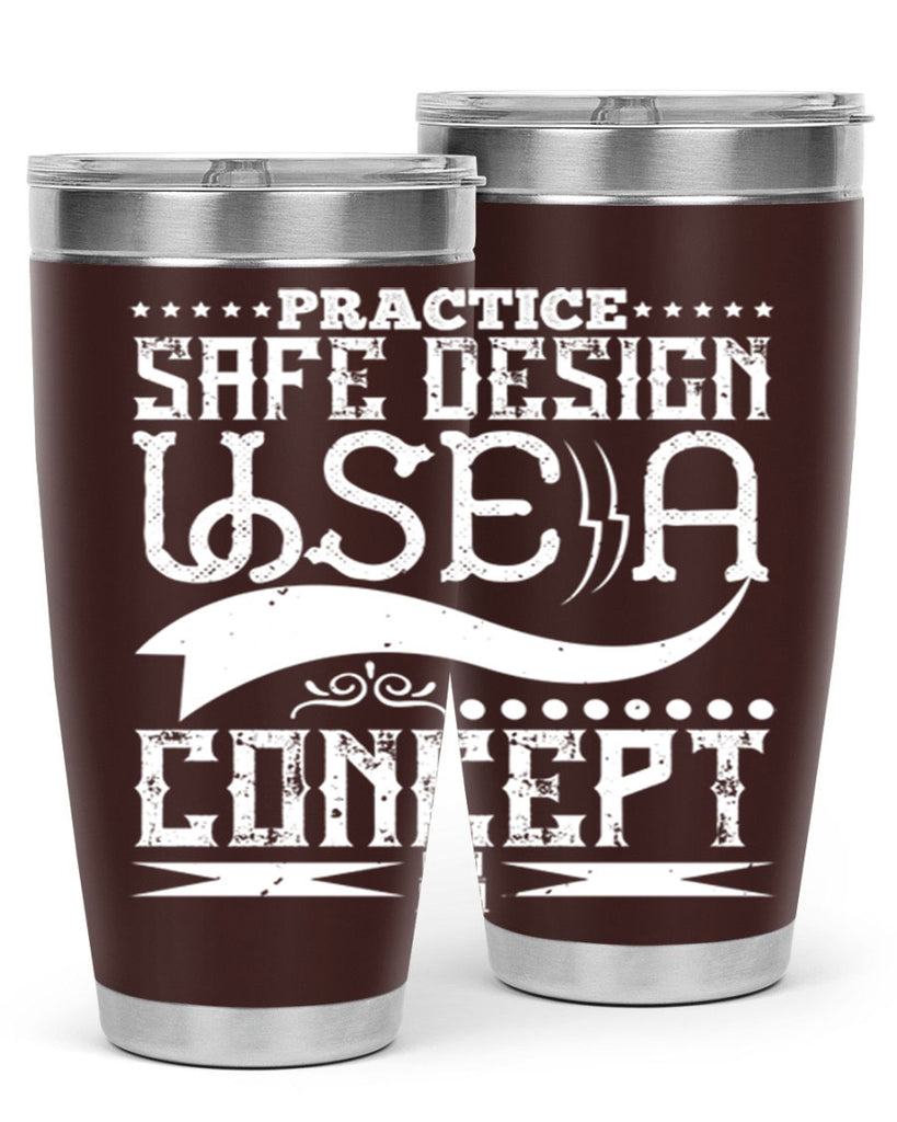 Practice safe design Use a concept Style 20#- architect- tumbler