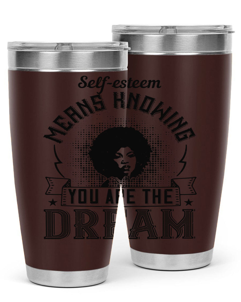 Selfesteem means knowing you are the dream Style 18#- afro- Tumbler