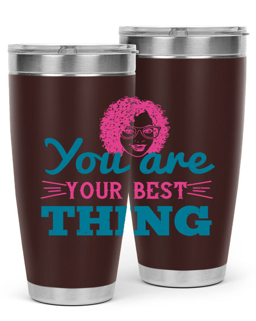 You are your best thing Style 49#- afro- Tumbler
