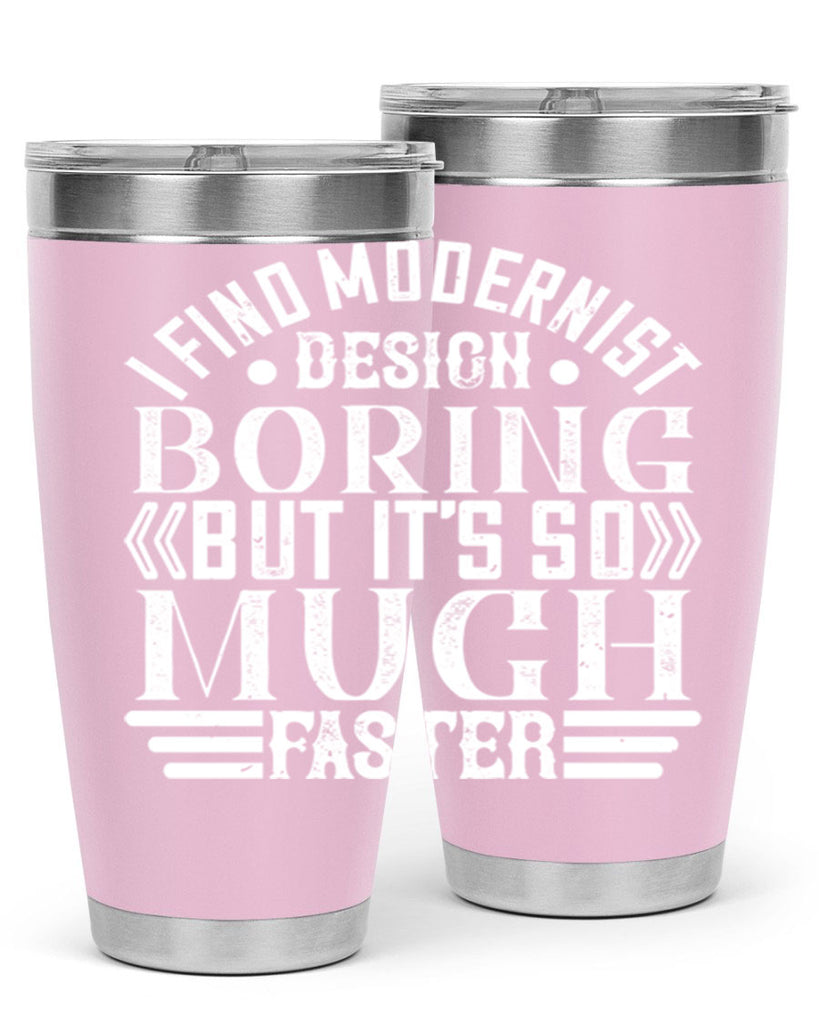 I find modernist design boring but its so much faster Style 33#- architect- tumbler