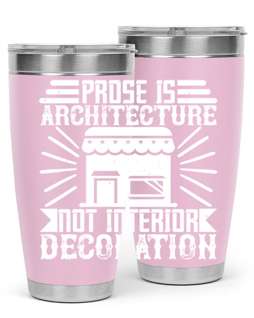 Prose is architecture not interior decoration Style 19#- architect- tumbler