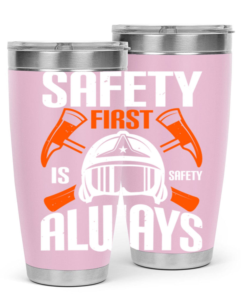 Safety First” is “Safety Always Style 38#- fire fighter- tumbler