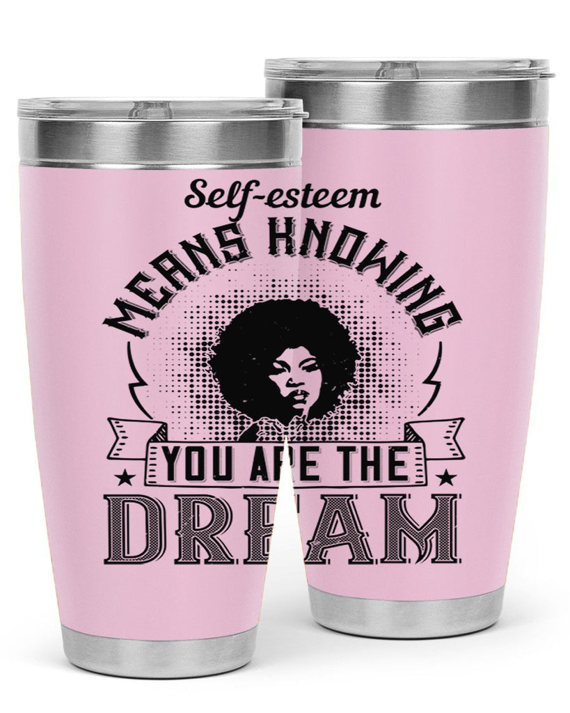 Selfesteem means knowing you are the dream Style 18#- afro- Tumbler