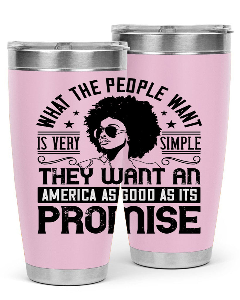 What the people want is very simple they want an America as good as its promise Style 12#- afro- Tumbler